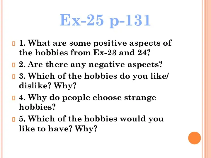 1. What are some positive aspects of the hobbies from Ex-23