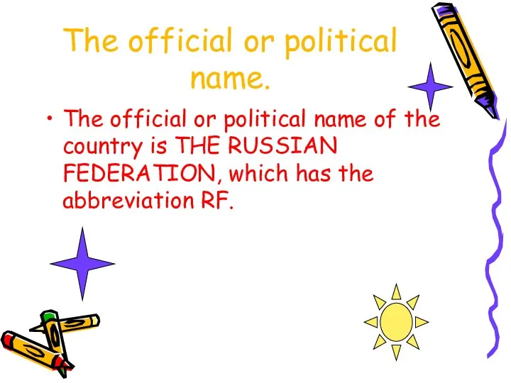 The official or political name. The official or political name of