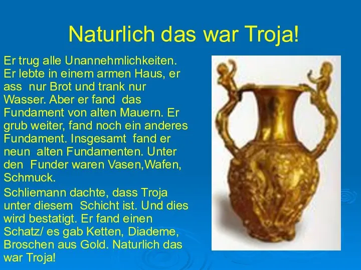 Naturlich das war Troja! Er trug alle Unannehmlichkeiten. Er lebte in