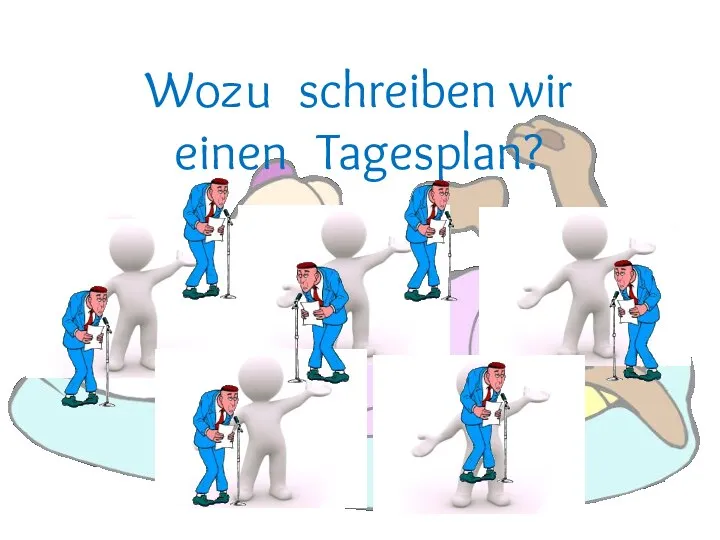 Wozu schreiben wir einen Tagesplan?