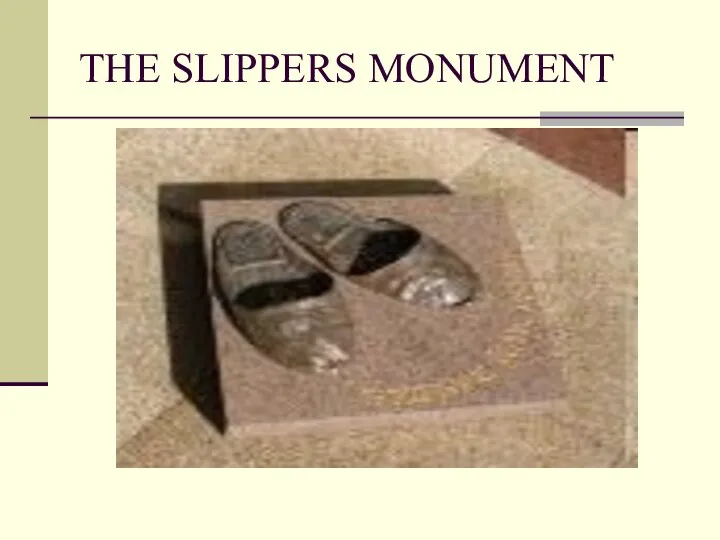 THE SLIPPERS MONUMENT