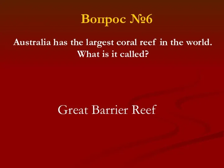 Australia has the largest coral reef in the world. What is