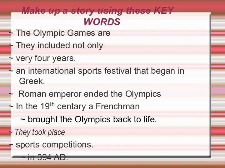 Make up a story using these KEY WORDS ~ The Olympic