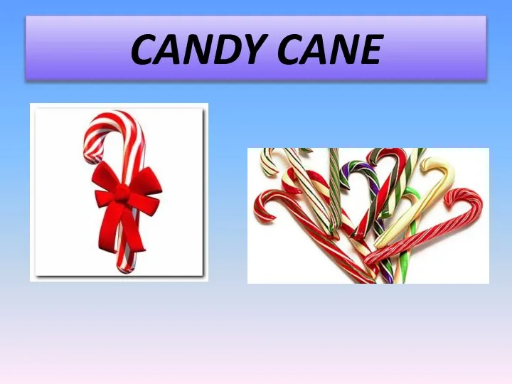 CANDY CANE