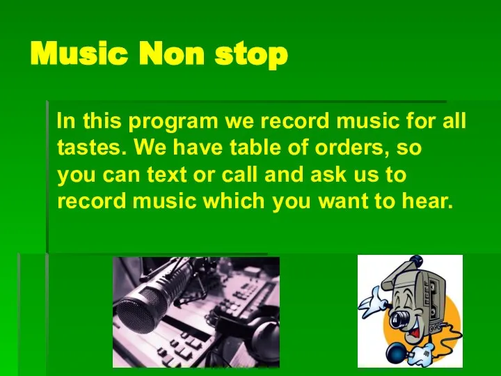 Music Non stop In this program we record music for all