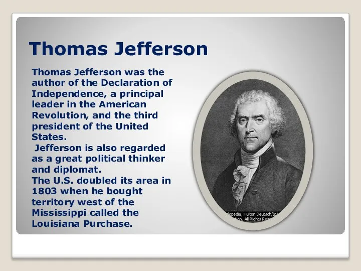 Thomas Jefferson Thomas Jefferson was the author of the Declaration of
