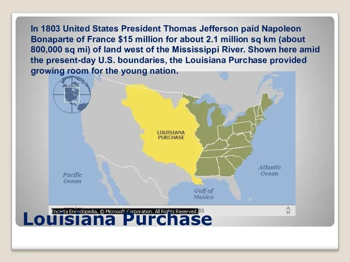 Louisiana Purchase In 1803 United States President Thomas Jefferson paid Napoleon
