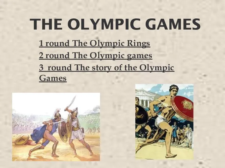 THE OLYMPIC GAMES 1 round The Olympic Rings 2 round The