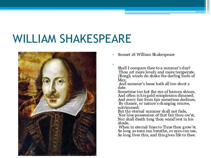 WILLIAM SHAKESPEARE Sonnet 18 William Shakespeare Shall I compare thee to