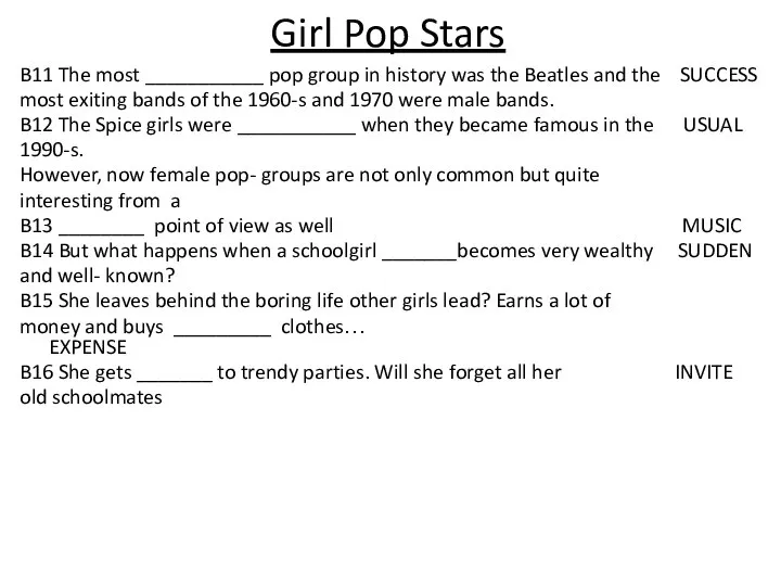 Girl Pop Stars B11 The most ___________ pop group in history