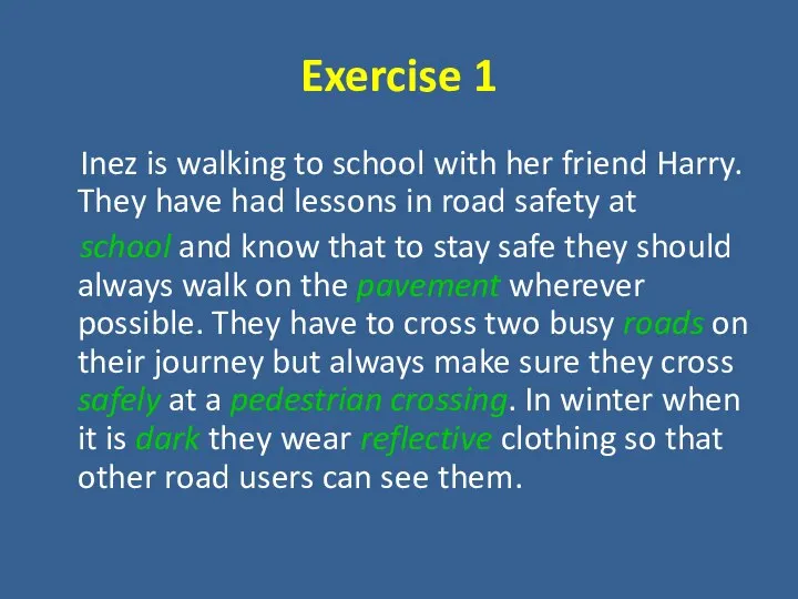 Exercise 1 Inez is walking to school with her friend Harry.