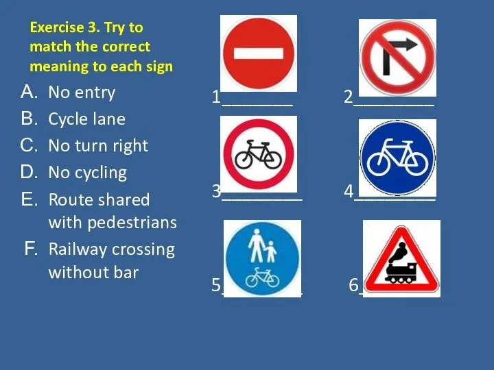 Exercise 3. Try to match the correct meaning to each sign