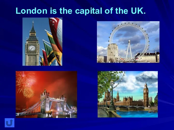 London is the capital of the UK.