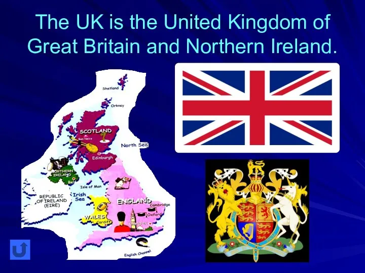 The UK is the United Kingdom of Great Britain and Northern Ireland.