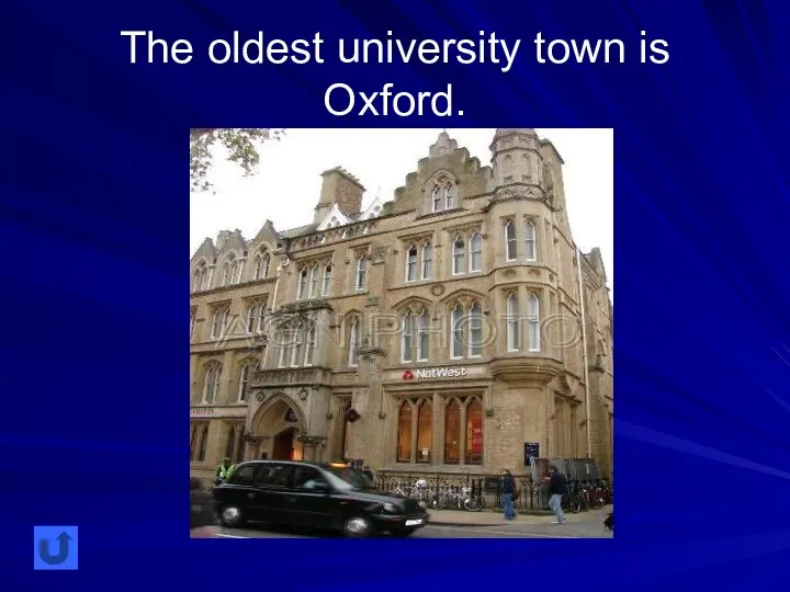 The oldest university town is Oxford.