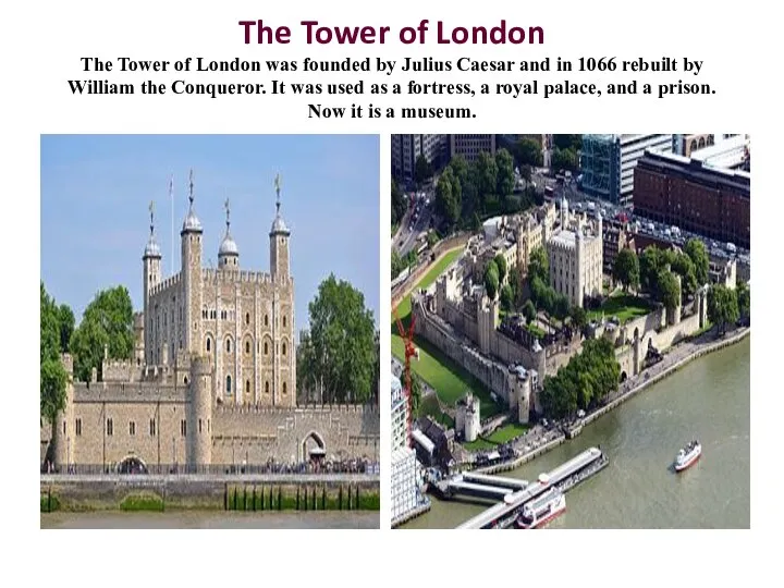 The Tower of London The Tower of London was founded by