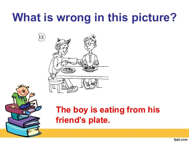 What is wrong in this picture? The boy is eating from his friend’s plate.