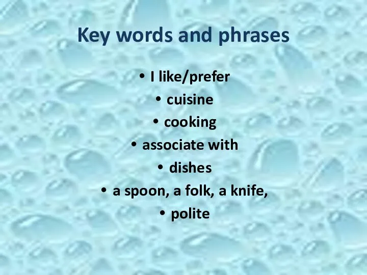 Key words and phrases I like/prefer cuisine cooking associate with dishes