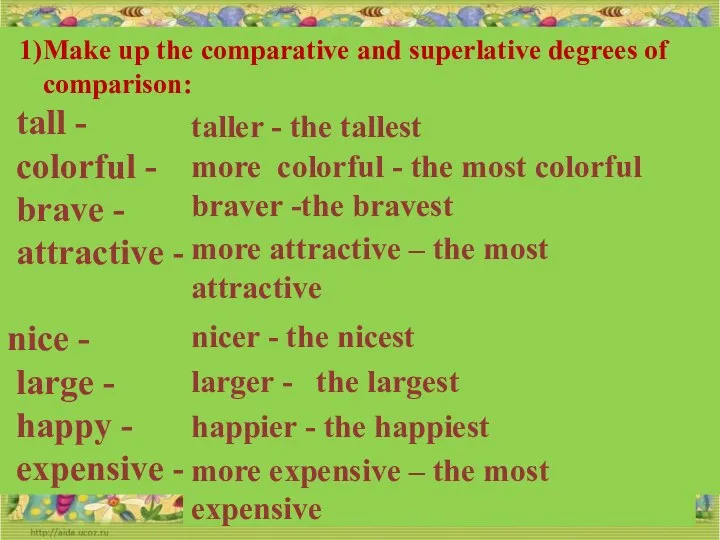 Make up the comparative and superlative degrees of comparison: tall -