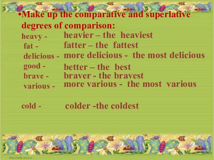 Make up the comparative and superlative degrees of comparison: heavy -