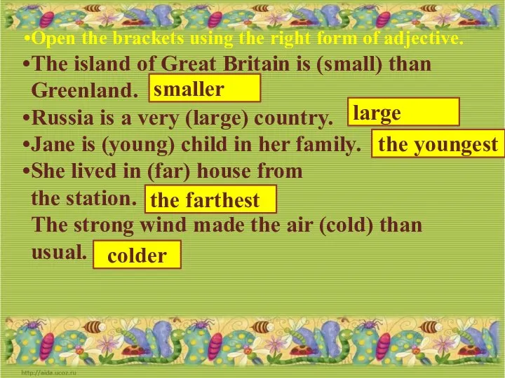 Open the brackets using the right form of adjective. The island