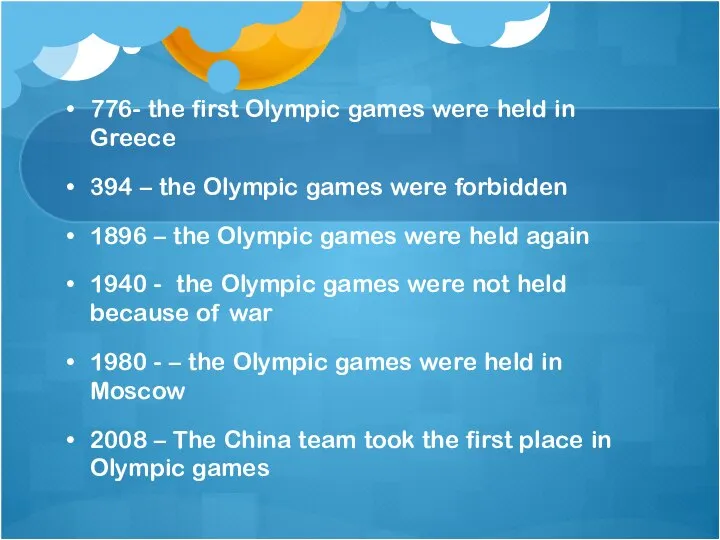 776- the first Olympic games were held in Greece 394 –