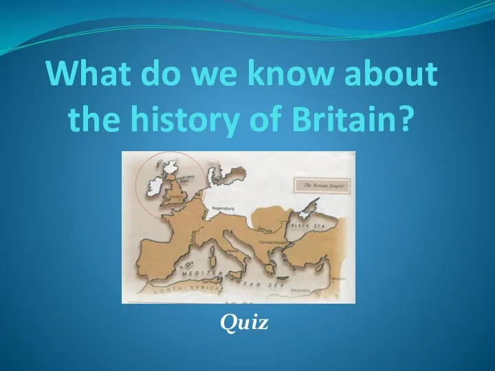 What do we know about the history of Britain? Quiz