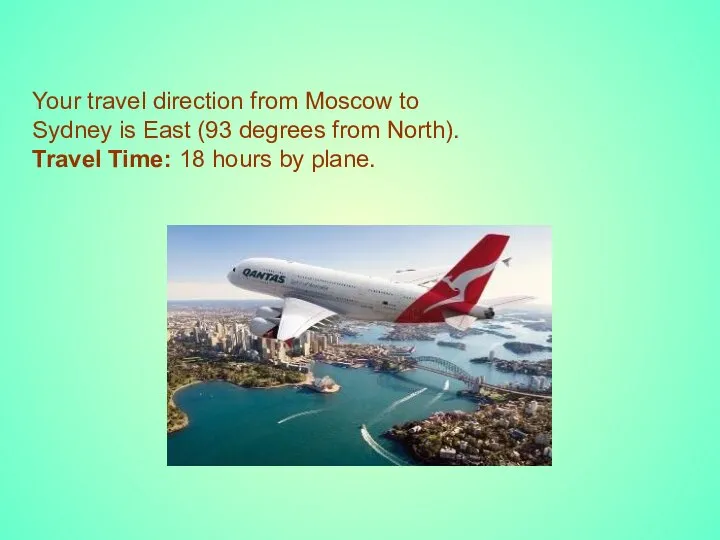 Your travel direction from Moscow to Sydney is East (93 degrees