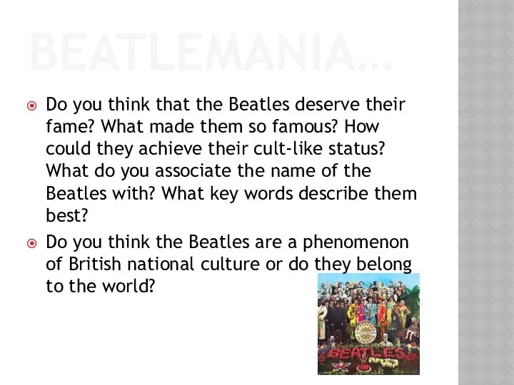 BEATLEMANIA… Do you think that the Beatles deserve their fame? What