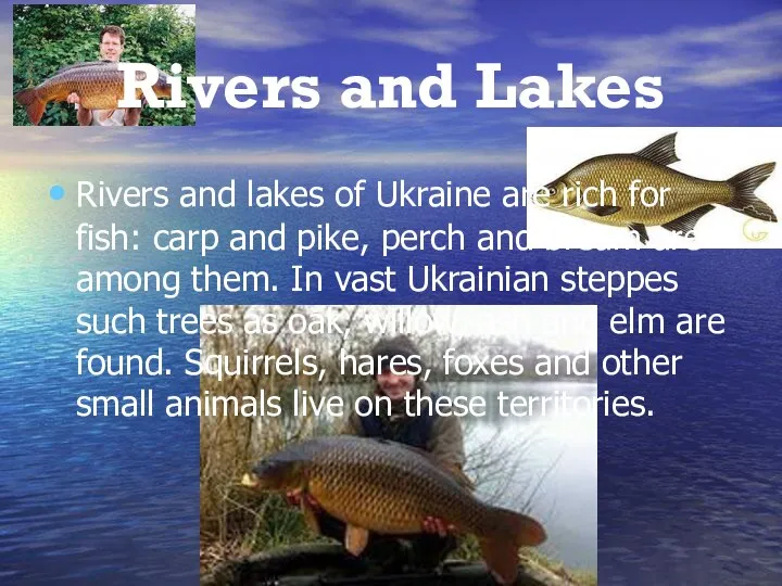 Rivers and Lakes Rivers and lakes of Ukraine are rich for