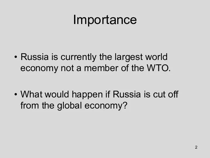 Importance Russia is currently the largest world economy not a member