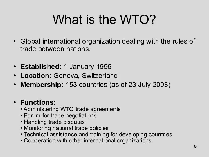 What is the WTO? Global international organization dealing with the rules