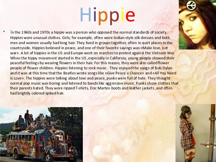 Hippie In the 1960s and 1970s a hippie was a person