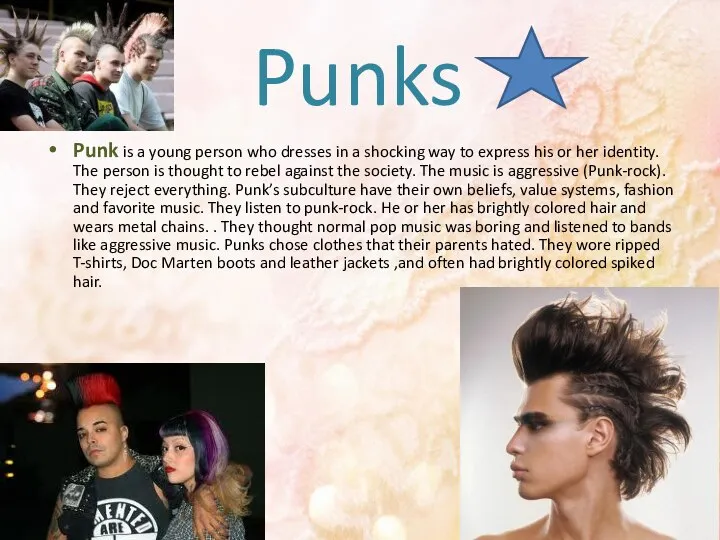 Punks Punk is a young person who dresses in a shocking