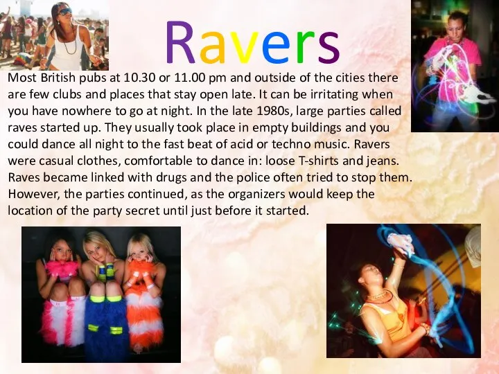 Ravers Most British pubs at 10.30 or 11.00 pm and outside