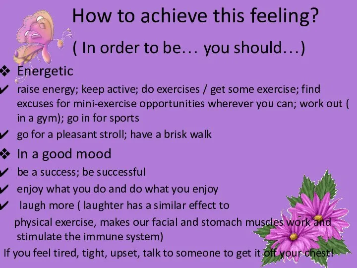 How to achieve this feeling? ( In order to be… you