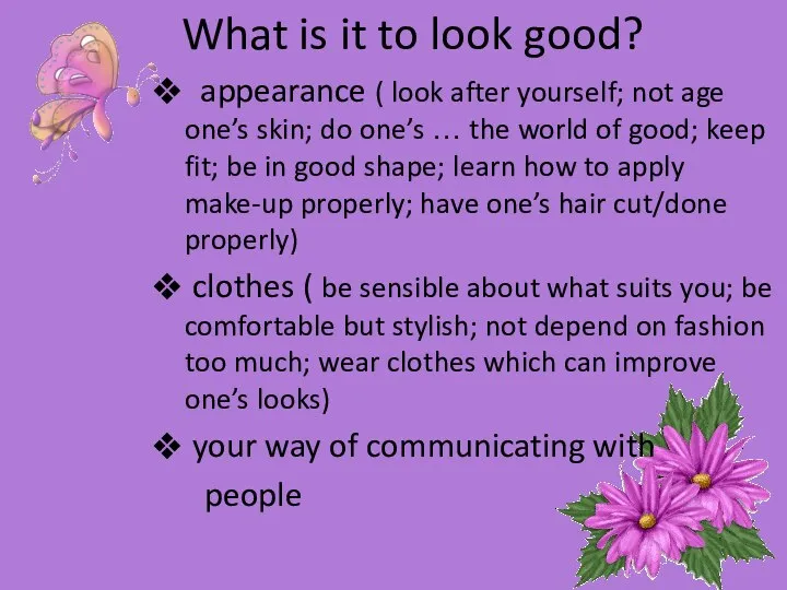 What is it to look good? appearance ( look after yourself;