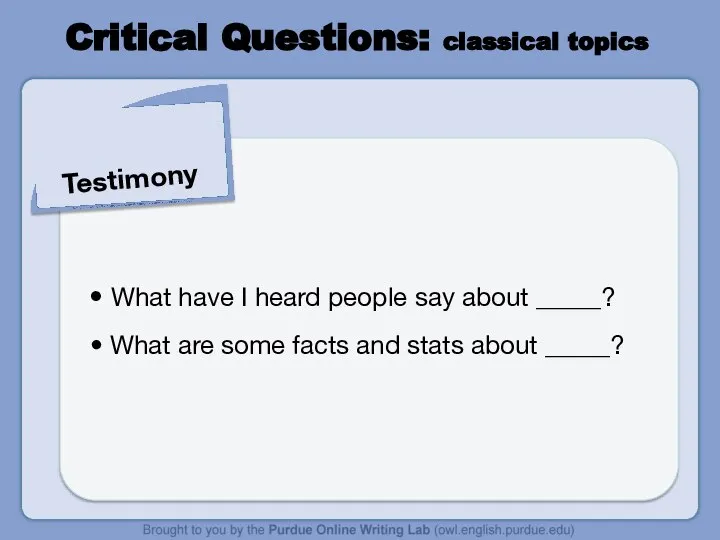 Critical Questions: classical topics Testimony What have I heard people say