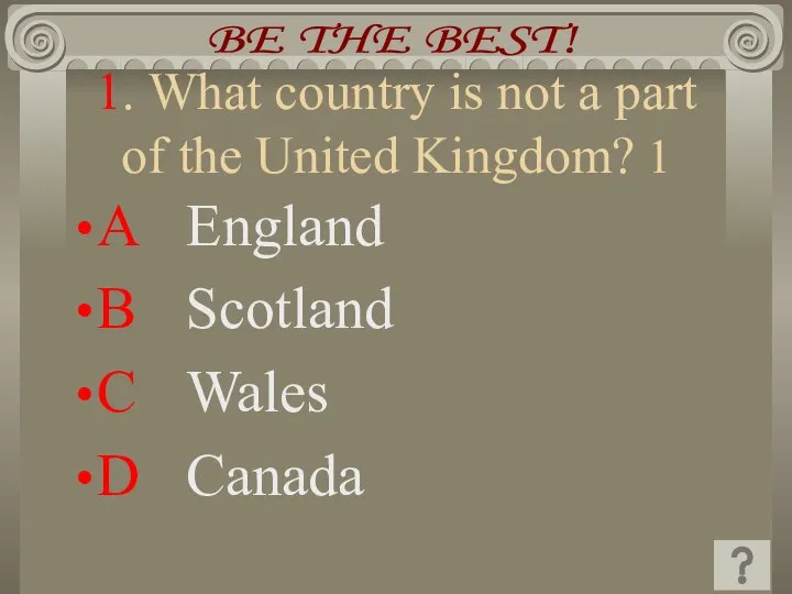 1. What country is not a part of the United Kingdom?