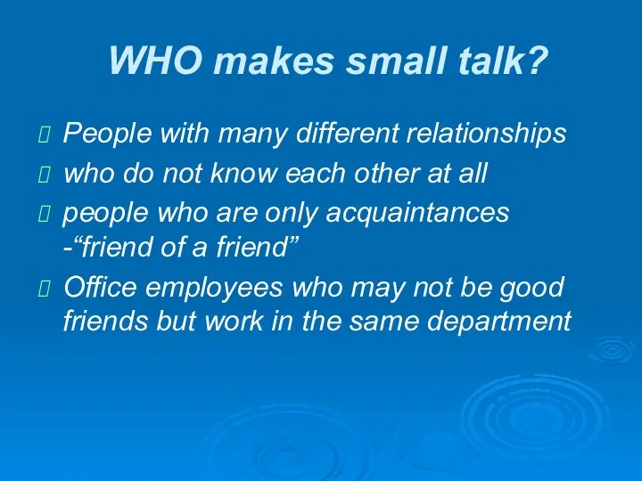 WHO makes small talk? People with many different relationships who do