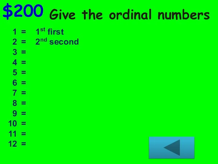 Give the ordinal numbers $200 = 1st first = 2nd second
