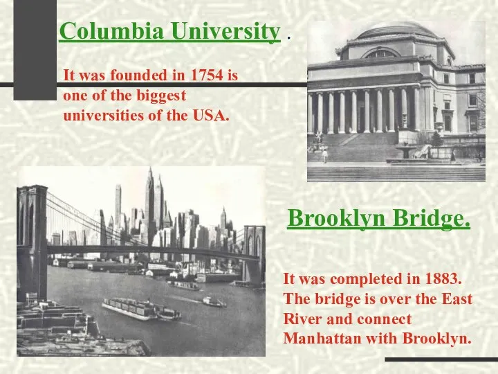 Columbia University . It was founded in 1754 is one of