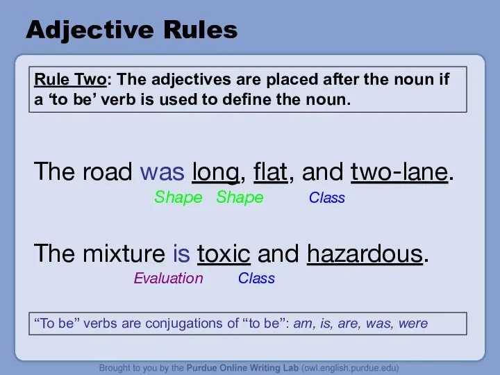 Adjective Rules The road was long, flat, and two-lane. Shape Shape