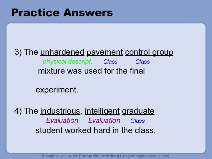 Practice Answers 3) The unhardened pavement control group physical descript. Class