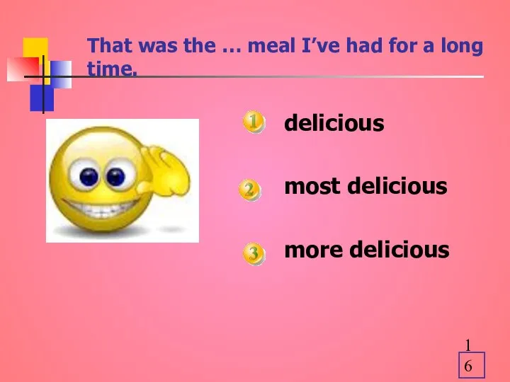 That was the … meal I’ve had for a long time. delicious most delicious more delicious