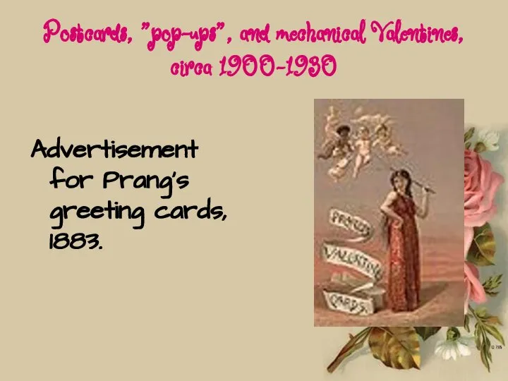 Postcards, "pop-ups", and mechanical Valentines, circa 1900-1930 Advertisement for Prang's greeting cards, 1883.