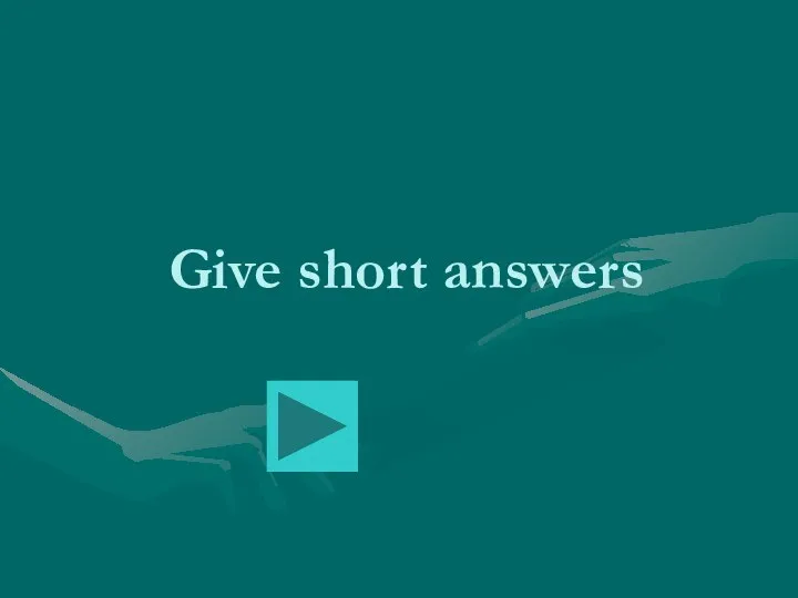 Give short answers