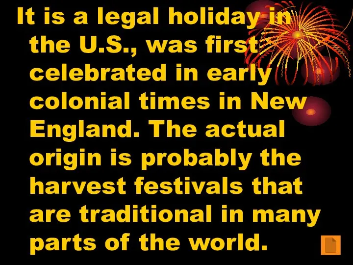 It is a legal holiday in the U.S., was first celebrated