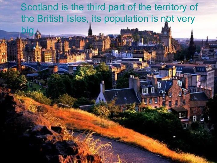 Scotland is the third part of the territory of the British
