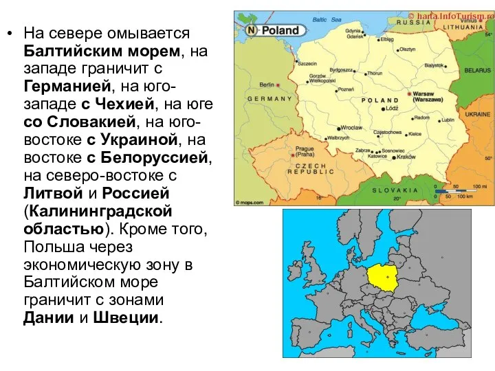 На севере омывается Балтийским морем, на западе граничит с Германией, на